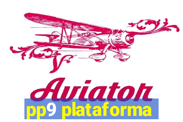 pp9 plataforma